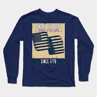 Land of the free, because of the brave Long Sleeve T-Shirt